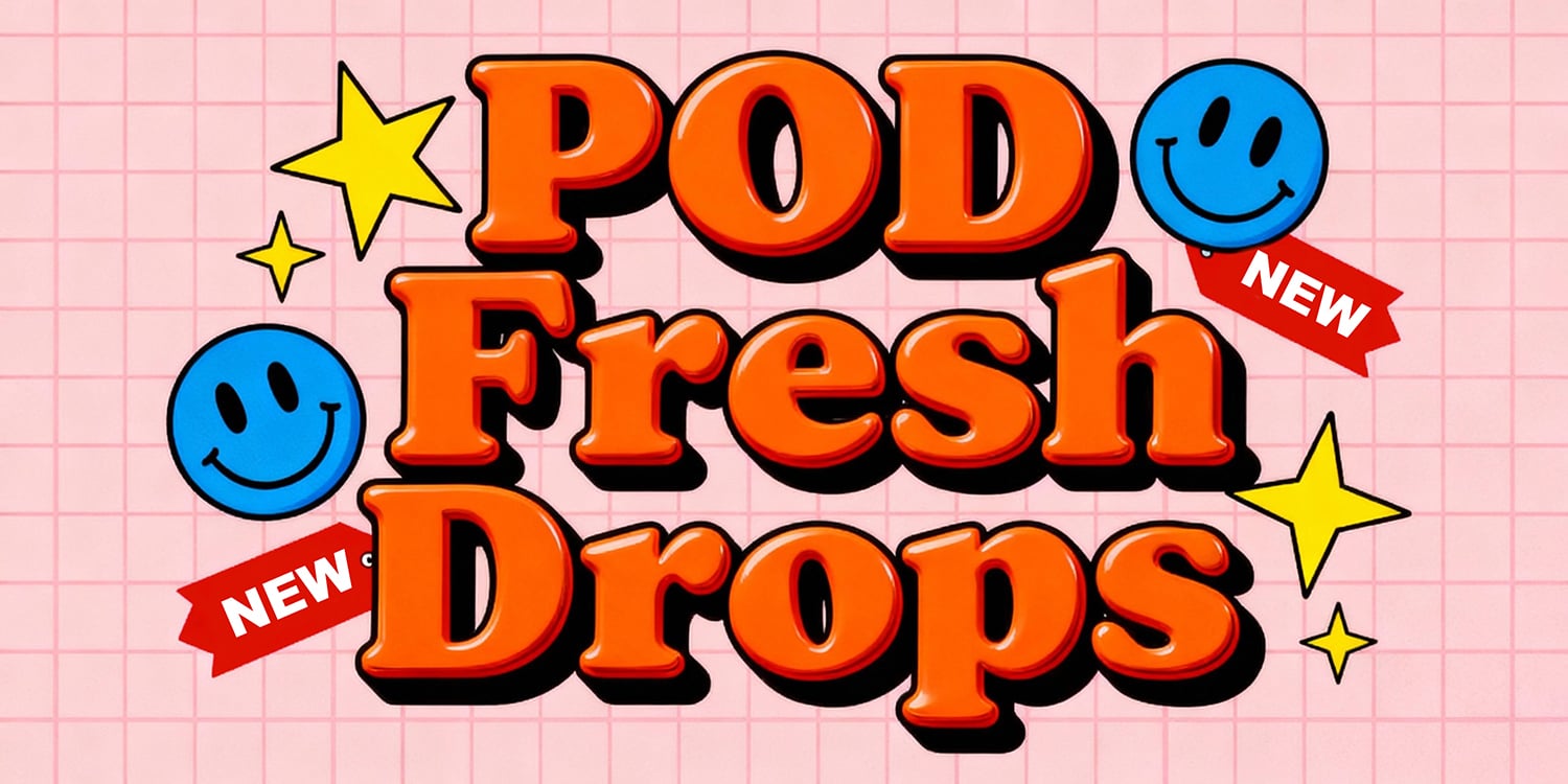 POD Fresh Drops